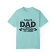 thumbnail image 1 of Humorous Dance Dad I Don't Dance I Finance Party Daddy Novelty Family Day Husband Papa Humor Grandpa Men Unisex Garment-Dyed T-shirt, 1 of 4