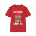 thumbnail image 1 of Humorous Don't Judge Udon Know Noodles Japan Foods Lover Novelty Ramen Soups Asian Cuisine Delicacies Fan Unisex Softstyle T-Shirt, 1 of 4
