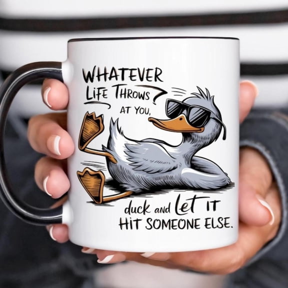 Humorous Duck Coffee Mug 1pc Humorous Ceramic Coffee Mug with Funny Duck Quote Whatever Life Throws at You Duck and Let It Hit Someone Else 11oz White