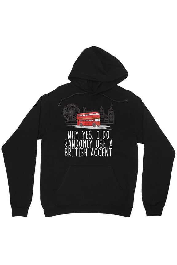 Humorous England British Accent Funny Graphic UK London Tourist Souvenir - Makes a Great Gift M5644 Unisex Hoodie, Up to Size 5XL