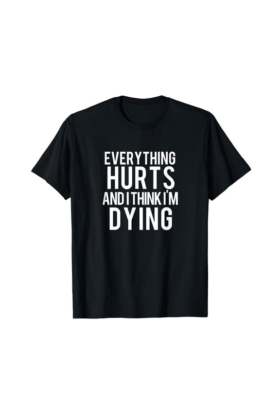 Humorous 'Everything Hurts' Weightlifting Workout Black T-Shirt for Gym Motivation