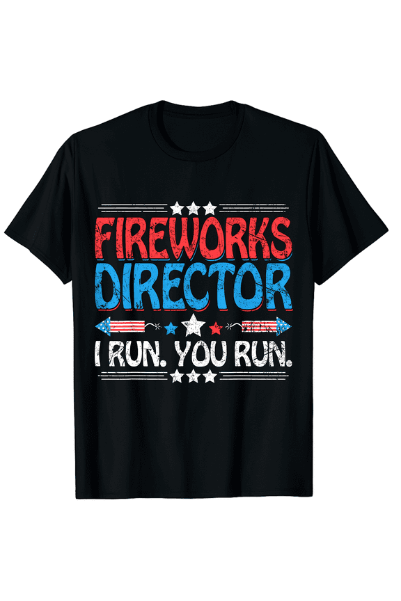 Humorous Fireworks Director I Run You Run 4th Of July Unisex T-Shirt