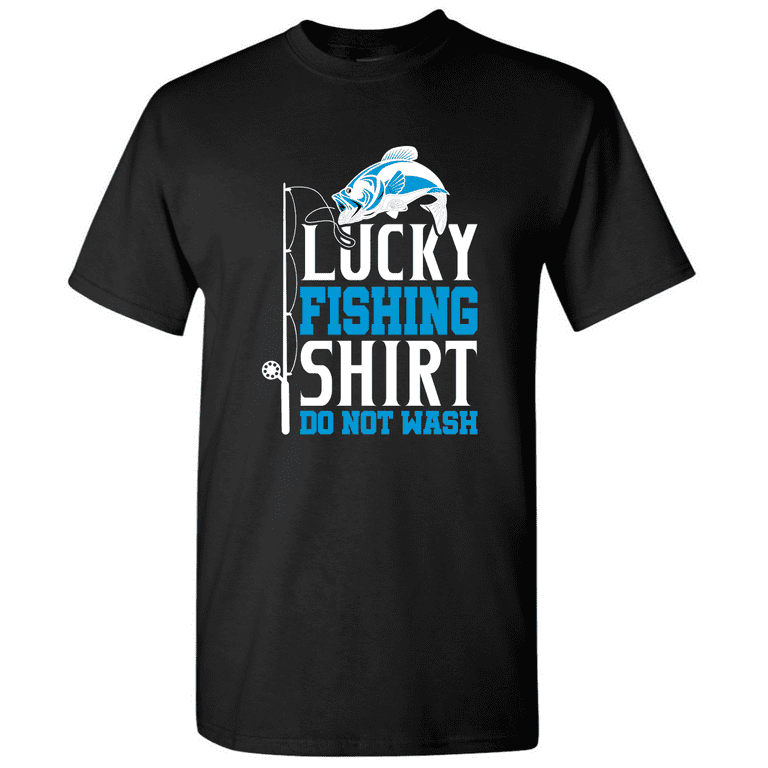 Lucky Fishing Shirt Do Not Wash - Novelty Fishing Shirt Fishing T-Shirt