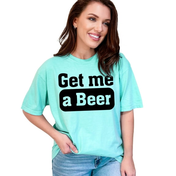 Humorous Get Me A Beer Statement, Chalky Mint Comfort Colors T-Shirt, Large