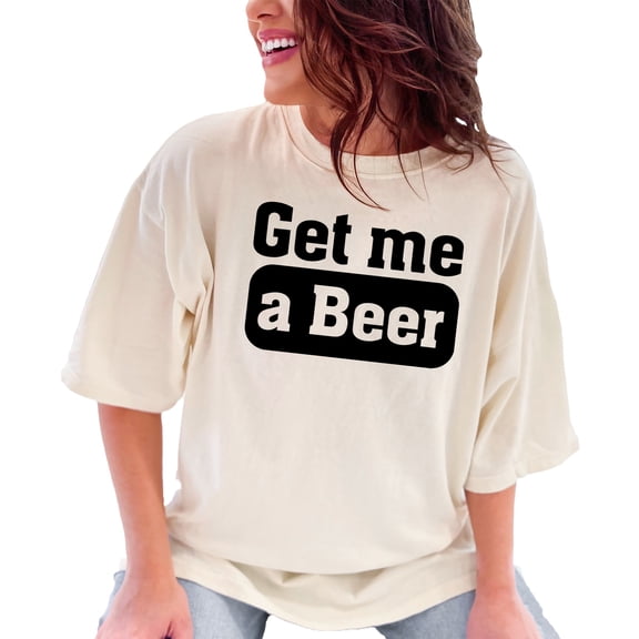 Humorous Get Me A Beer Statement, Ivory Comfort Colors T-Shirt, Medium