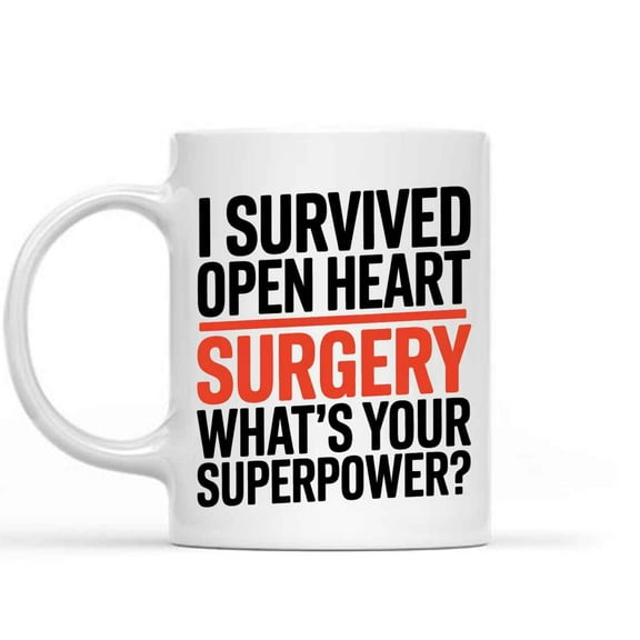 Humorous Gift Idea Present for Open Heart Surgery - I Survived Open Heart Surgery - Funny Surgery Recovery Present 2wrm24 11 Oz White Ceramic Coffee Mug 627770