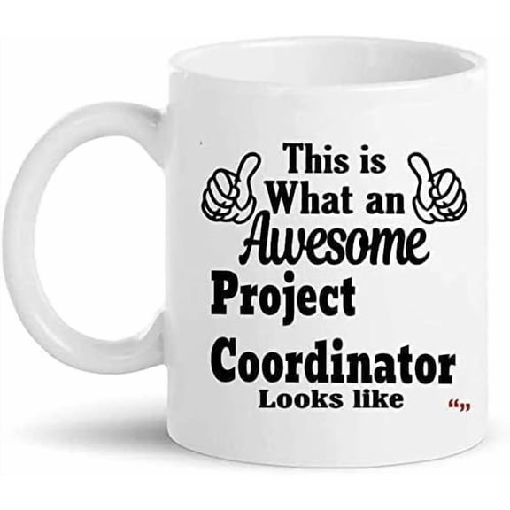 Humorous Gift Idea Project Coordinator Present Mug 11oz Coffee Cup - Project Coordinator Shirt Present for Men Women Gifts Cups Mugs 99778