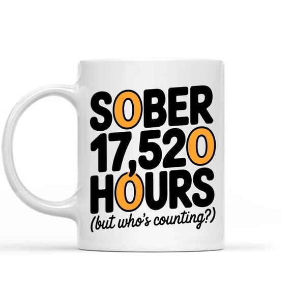 Humorous Gift Idea Sober 2 Years 17520 Hours Celebrate Sobriety & Recovery Funny Gift 048564 11 Oz White Ceramic Coffee Mug 517507