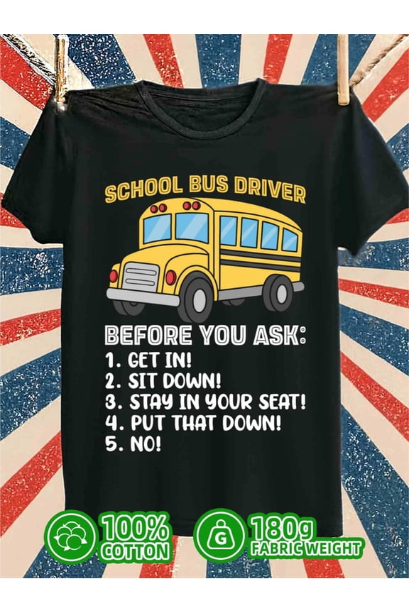 A Humorous Graphic T-Shirt for School Bus Drivers, Made of 100%, Perfect for Summer And Fall. This Comfortable Loose-Fitting Tee Is a Great Gift Idea for Those in Their Sixties,