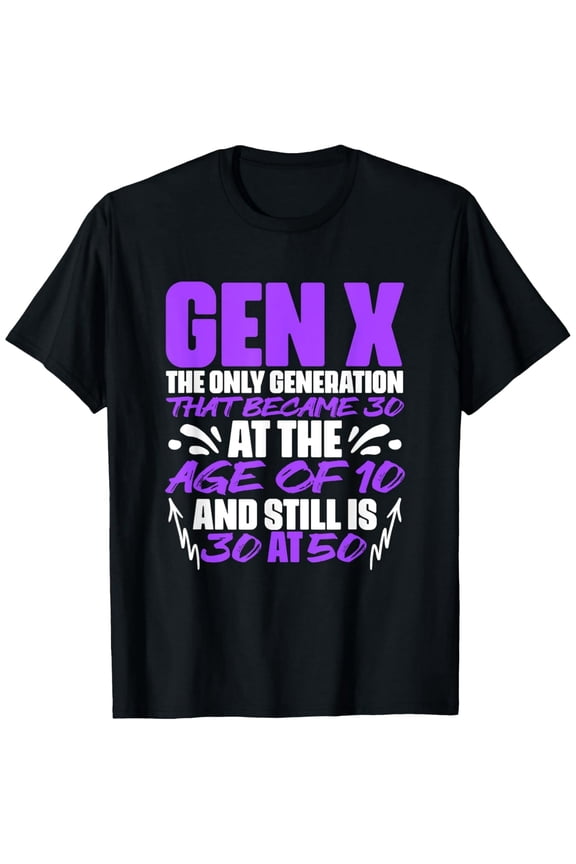 Humorous Graphic T-Shirt for Gen X Generation Unisex Cotton Casual