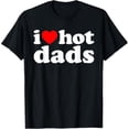 thumbnail image 1 of Humorous Graphic Tee, Tops Has "i ❤️ hot dads" Text Design, Round Neck Regular Fit T - shirts, Size(S - 5XL), 1 of 5