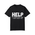 thumbnail image 1 of Humorous Help I'm Preaching And Can't Hush Gift | Hilarious Pastors Sermons Saying Men Women Unisex Garment-Dyed T-shirt, 1 of 4