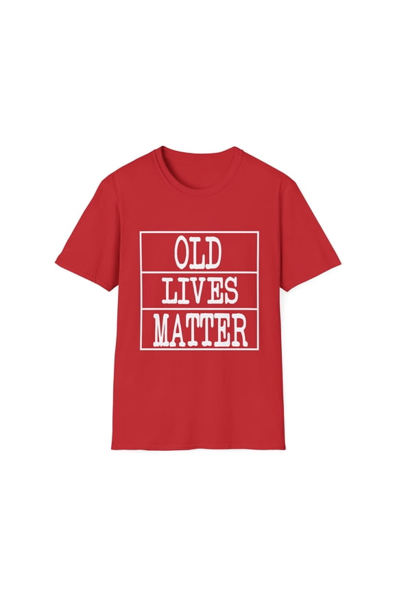Humorous Humor Elderly Age Graphics Gift Cool Old Lives Matter Features Gray Oldish Men Women Unisex Softstyle T-Shirt
