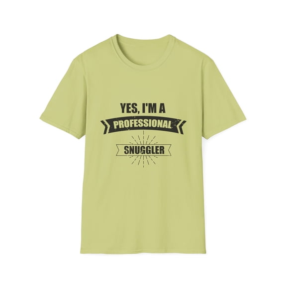 Humorous I'm A Professional Snuggler Romantic Person Saying Funny Cuddler Affectionate Lovely Clingy Partner Unisex Softstyle T-Shirt