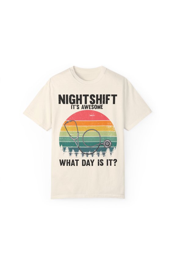 Humorous I'ts Awesome Day Is It Medical Staff Physician Novelty Hospital Professional Licensed Attendant Unisex Garment-Dyed T-shirt