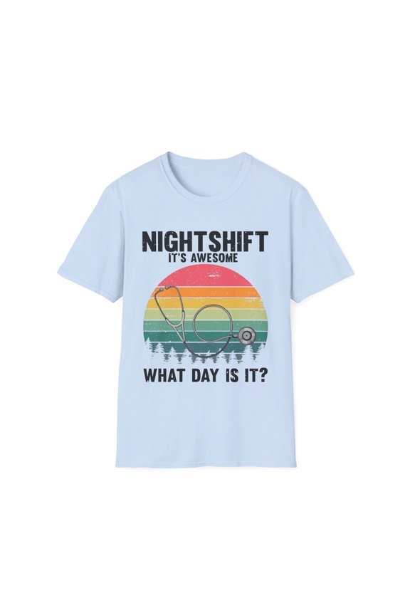 Humorous I'ts Awesome Day Is It Medical Staff Physician Novelty Hospital Professional Licensed Attendant Unisex Softstyle T-Shirt