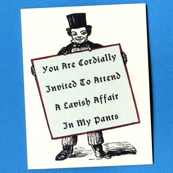 Humorous Invitation Card - "You Are Cordially Invited to Attend A Lavish Affair In My Pants" - Unique Greeting Card for Anniversaries, Birthdays, or Just for Laughs