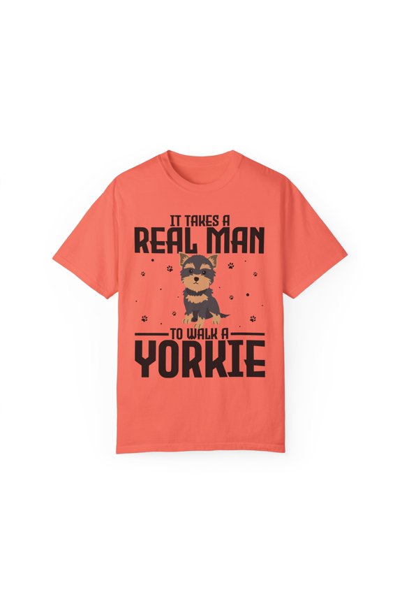 Humorous It Takes A Real Man To Walk A Yorkie Dog Lover Novelty Pet Fur Parent Furry Animals Enthusiast Unisex Garment-Dyed T-shirt