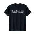 thumbnail image 1 of Humorous Jesus Loves You T-Shirt for Casual Everyday Wear, 1 of 5