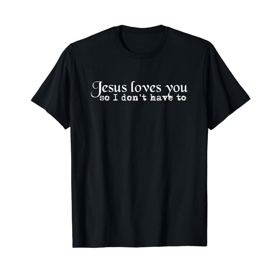 Humorous Jesus Loves You T-Shirt for Casual Everyday Wear
