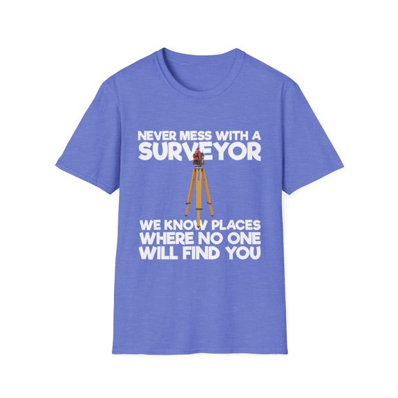 Humorous Land Surveyor Cartography Graphic Gift Cute Field Survey Tripod Saying Men Women Unisex Softstyle T-Shirt