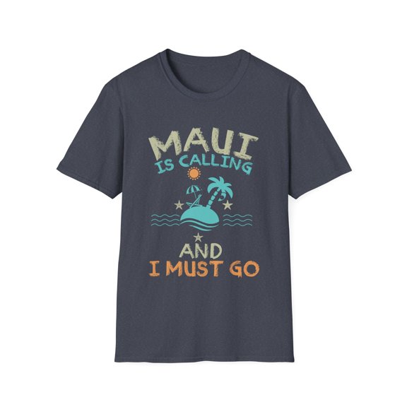 Humorous Maui's Calling Hawaiian Travel Gag Gift | Funny Adventure Illustration Men Womens Unisex Softstyle T-Shirt