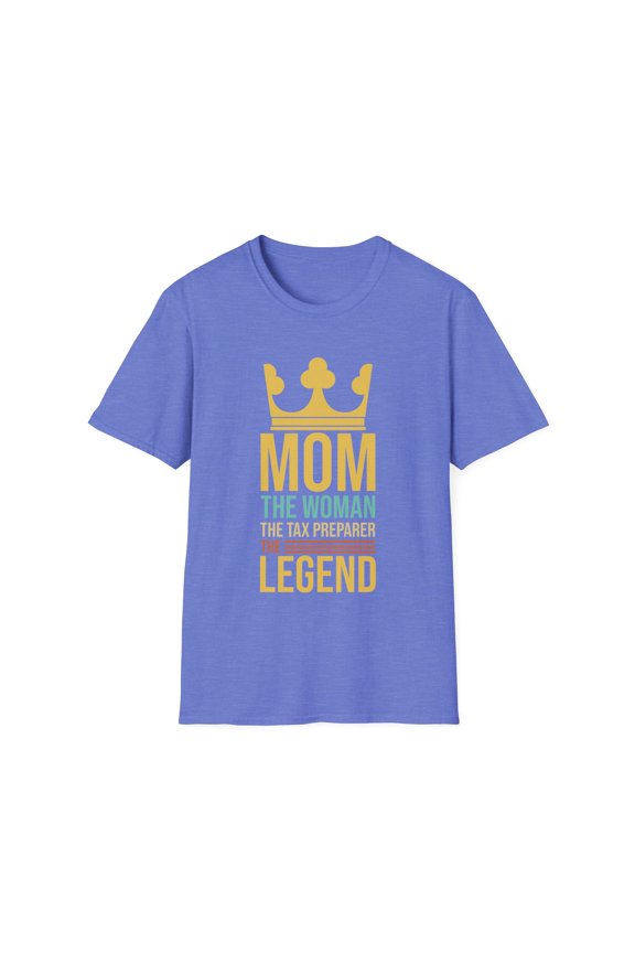 Humorous Mom Woman Tax Wage-earner Money Provider Accountant Hilarious Grandmother Momma Supermoms Parents Pun Unisex Softstyle T-Shirt