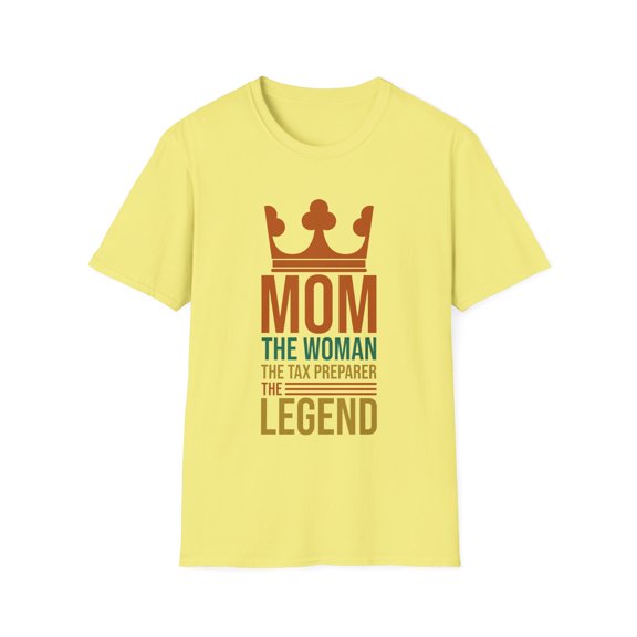 Humorous Mom Woman Tax Wage-earner Money Provider Accountant Hilarious Grandmother Momma Supermoms Parents Pun Unisex Softstyle T-Shirt