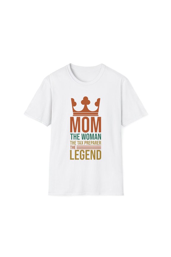 Humorous Mom Woman Tax Wage-earner Money Provider Accountant Hilarious Grandmother Momma Supermoms Parents Pun Unisex Softstyle T-Shirt