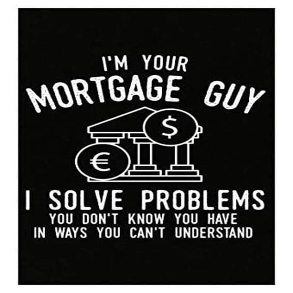 Humorous Mortgage Guy Poster - Wall Decor for Office Gift