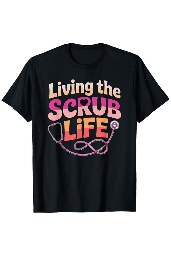 Humorous Nurse Quote Embracing The Scrub Lifestyle for Both Women And Men T-Shirt