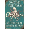 thumbnail image 1 of Humorous Octopus Metal Tin Sign 8x12 in Sometimes I Wish I Was An Octopus Quote Vintage Blue Ocean Rustic Wall Decor for Home Bar for Man Cave Kitchen & Bathroom for Room Decor, 1 of 1
