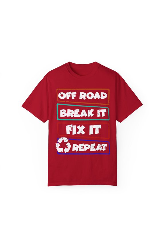 Humorous Off-Road Break It Out Door Motivating Motive Redo Novelty Roads Cross-Country Replicate Start Over Unisex Garment-Dyed T-shirt