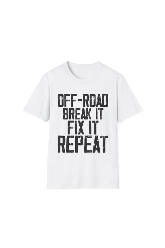Humorous Off-Road Break It Out Door Motivating Motive Redo Novelty Roads Cross-Country Replicate Start Over Unisex Softstyle T-Shirt