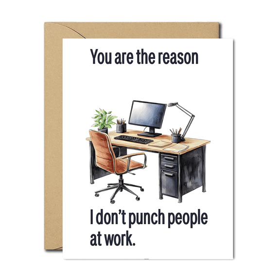Humorous Office Greeting Card "You are the reason I dont punch people at work" Funny Desk Design Envelope Included, Blank Inside Ideal for Colleagues and Friends