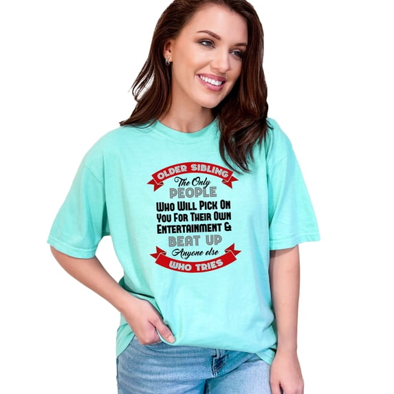 Humorous Older Sibling Who Will Pick On You Quote Family, Chalky Mint Comfort Colors T-Shirt, 2XL