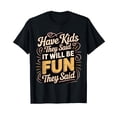thumbnail image 1 of Humorous Parenting Quote Black T-Shirt for Fun and Laughter, 1 of 5
