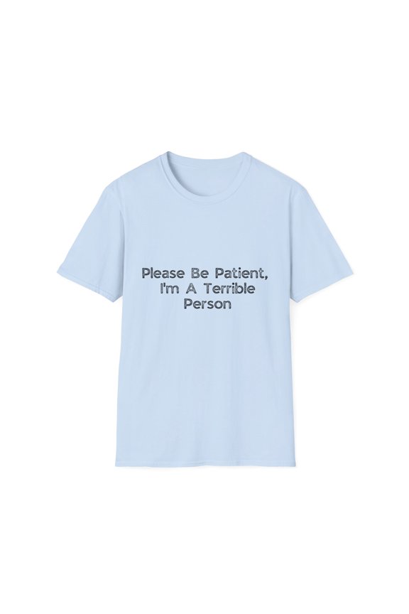 Humorous Patience Required Sarcastic Statements Introvert Hilarious Patiently Understanding Awkward Saying Unisex Softstyle T-Shirt