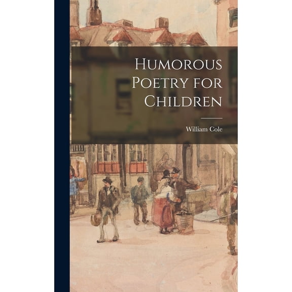 Humorous Poetry for Children Hardcover 101407164X 9781014071644 William 1919-2000 Ed Cole