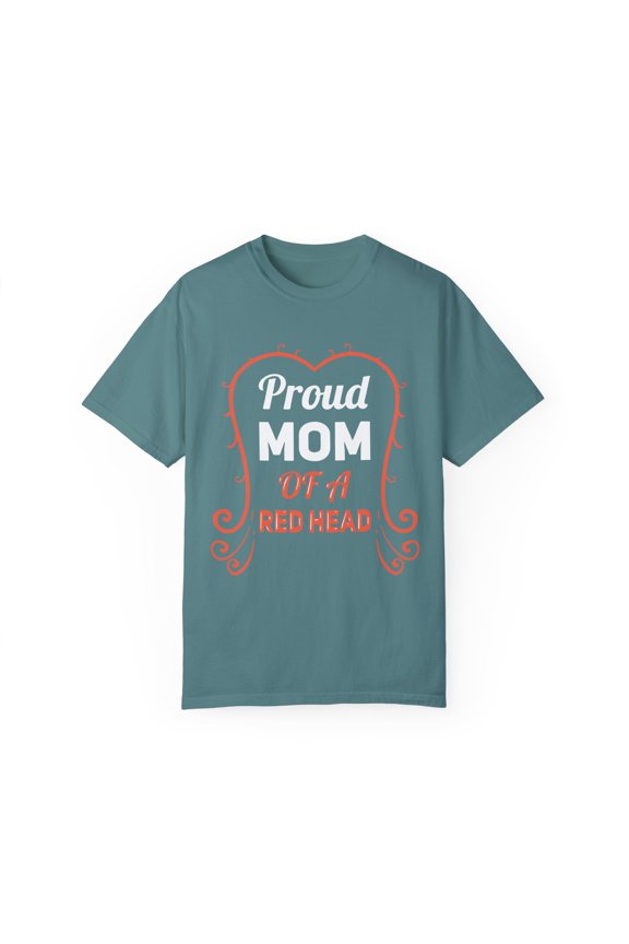 Humorous Prideful Momma Of A Redhead Sayings Gift Funny Supportive Redheader Moms Men Women Unisex Garment-Dyed T-shirt
