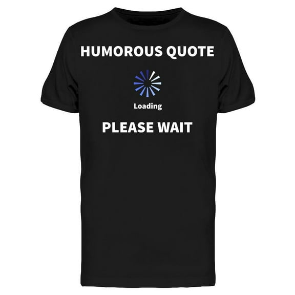 Humorous Quote T-Shirt Men -Image by Shutterstock, Male Medium