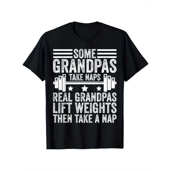 Humorous Real Grandpas Lift Weights Shirt Comfortable Fit Soft Cotton