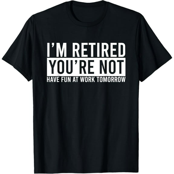 Humorous Retirement Gift For Men Funny Retirement T-Shirt
