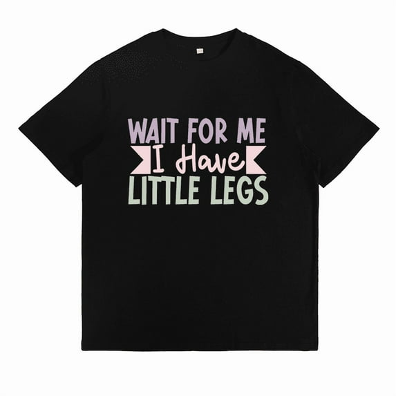Womens Wait for Me I Have Little Legs Print Classy Cotton Graphic Tops Humorous Sarcasm Graphic Tees Casual Short Sleeve T-shirts Black,3XL