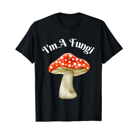 Humorous Sarcasm Im A Fungi Punny Mushroom Parody T-shirt