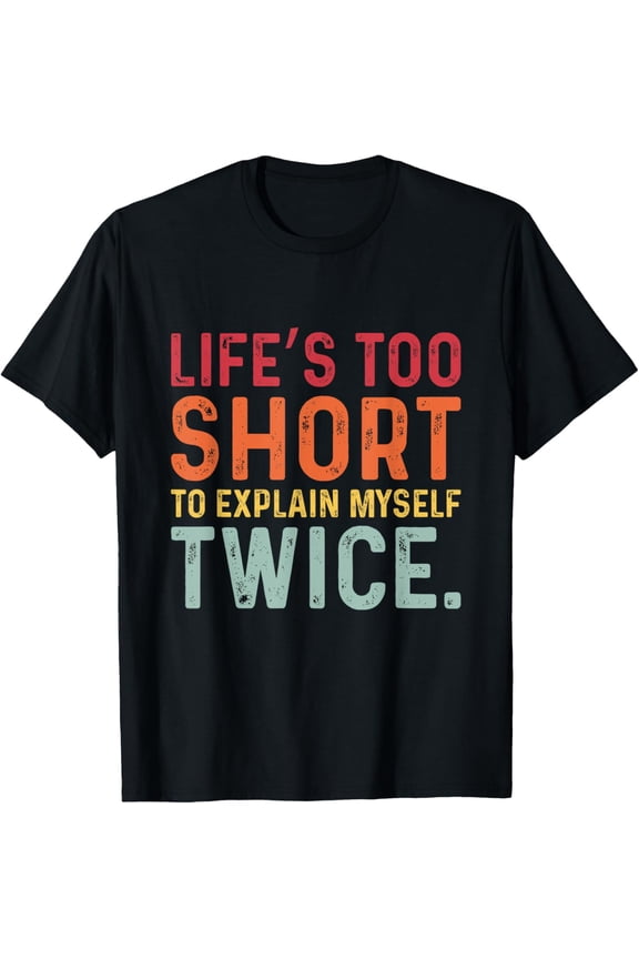 Humorous Sarcastic Funny Sayings Witty Humor Meme Men Women T-Shirt