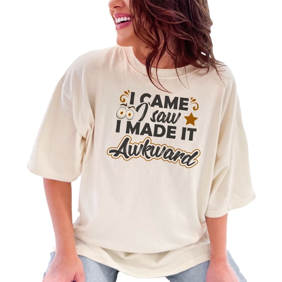 Humorous Saying About Awkward Moments, Ivory Comfort Colors T-Shirt, XL