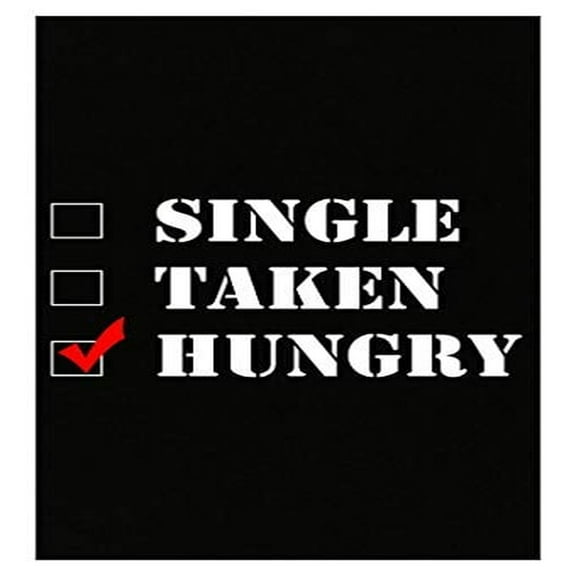 Humorous Single Taken Hungry Poster - Wall Decor for Unattached Individuals Gift
