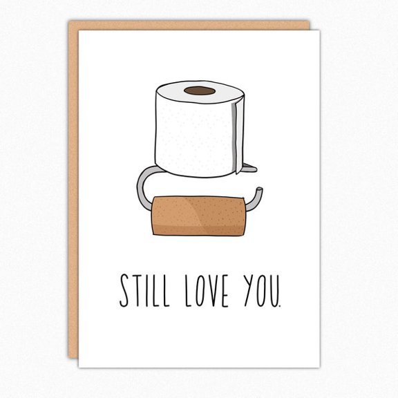 Humorous "Still Love You" greeting card with toilet paper illustration, perfect for anniversaries or just to show you care.