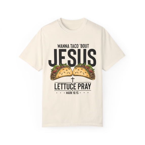 Humorous Taco Foodie Priesthood Catholic Church Pastor Pun Humorous Christianity Blessing Food Humor Saying Unisex Garment-Dyed T-shirt